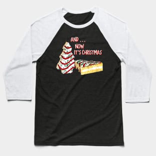 Now it's Christmas Baseball T-Shirt